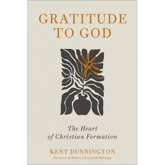 Gratitude to God: The Heart of Christian Formation