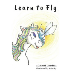Learn to Fly: An illustrated book for adults and teens navigating grief and loss