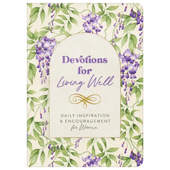 Devotions for Living Well: Daily Inspiration and Encouragement for Women