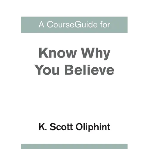 A CourseGuide for Know Why You Believe