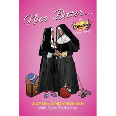 Nun Better: An Amazing Love Story
