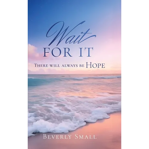 Wait for It: There Will Always Be Hope
