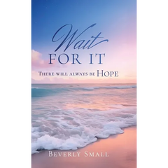 Wait for It: There Will Always Be Hope