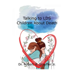 Talking to LDS Children About Death
