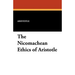 The Nicomachean Ethics of Aristotle