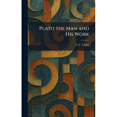 Plato the Man and His Work