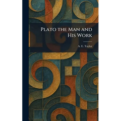 Plato the Man and His Work