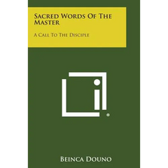 Sacred Words of the Master: A Call to the Disciple