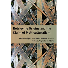 Retrieving Origins and the Claim of Multiculturalism