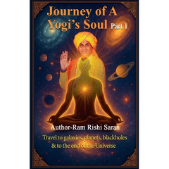 Journey of a Yogi's Soul Part 1