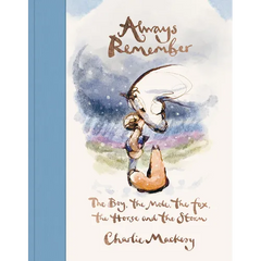 Always Remember: The Boy, the Mole, the Fox, the Horse and the Storm