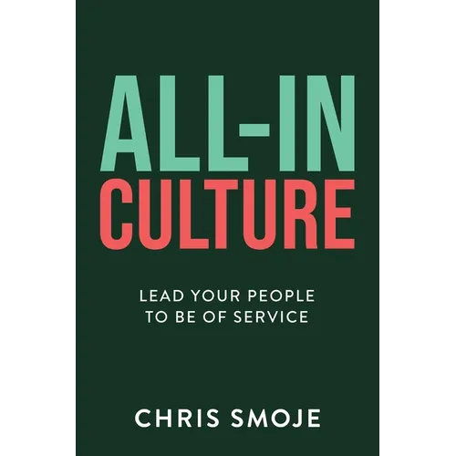 All-In Culture: Lead your people to be of service