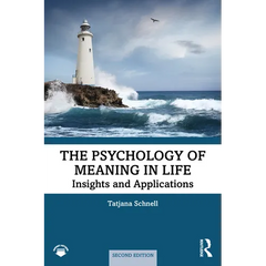 The Psychology of Meaning in Life: Insights and Applications, Second Edition