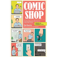 Comic Shop: The Retail Mavericks Who Gave Us a New Geek Culture
