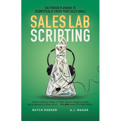 Sales Lab Scripting: The Proven Playbook to Scientifically Crush Your Sales Goals