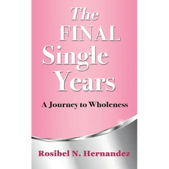 The Final Single Years: A Journey to Wholeness