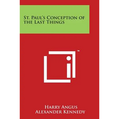 St. Paul's Conception of the Last Things