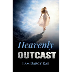 Heavenly Outcast: I Am Darcy Kae