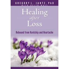 Healing After Loss: Rebound from Hardship and Heartache