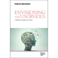 Envisioning the Unobvious: A Playbook to Build Your Future