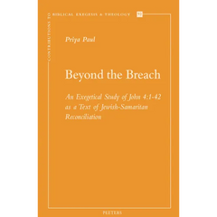Beyond the Breach: An Exegetical Study of John 4:1-42 as a Text of Jewish-Samaritan Reconciliation