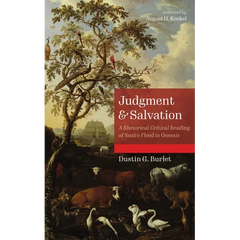 Judgment and Salvation: A Rhetorical-Critical Reading of Noah's Flood in Genesis