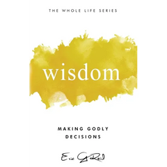 Wisdom: Making Godly Decisions