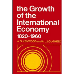 The Growth of the International Economy, 1820-1960: An Introductory Text