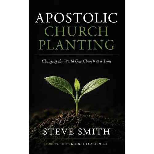 Apostolic Church Planting: Changing the World One Church at a Time