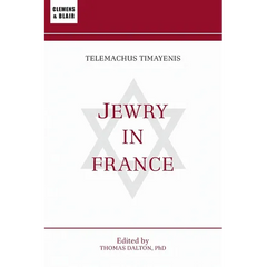 Jewry in France: Or, The Original Mr. Jacobs