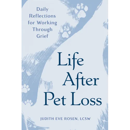 Life After Pet Loss: Daily Reflections for Working Through Grief