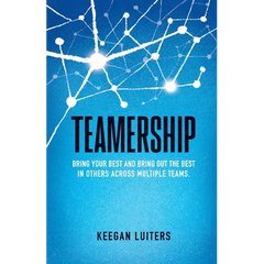 Teamership: Bring Your Best and Bring Out the Best in Others Across Multiple Teams