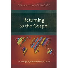 Returning to the Gospel: The Message of Jude for the African Church