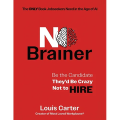 No Brainer: Be the Candidate They'd Be Crazy Not to Hire