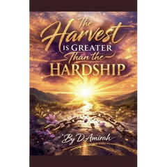 The Harvest is Greater Than the Hardship