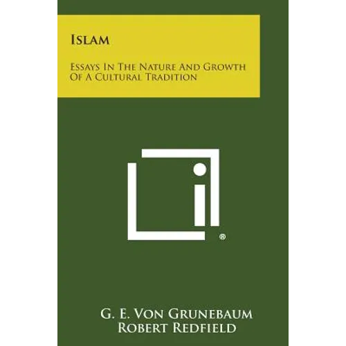 Islam: Essays in the Nature and Growth of a Cultural Tradition