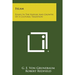 Islam: Essays in the Nature and Growth of a Cultural Tradition