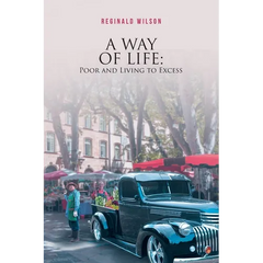 A Way of Life: Poor and Living to Excess