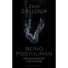 Being Posthuman: Ontologies of the Future