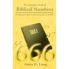 The Complete Book of Biblical Numbers: A Listing of the Numbers and Their Location in the Bible