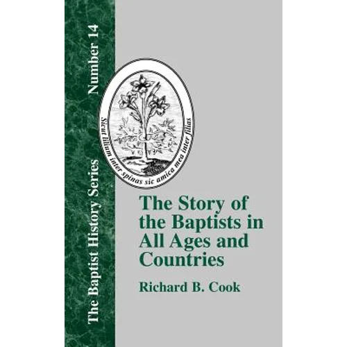 The Story of the Baptists: In All Ages and Countries