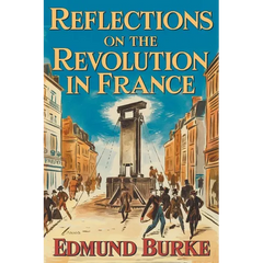 Reflections on The Revolution in France