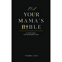 Not Your Mama's Bible (NUMB): A Street-Smart Self-Development Book