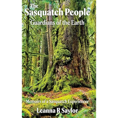 The Sasquatch People: Guardians of the Earth
