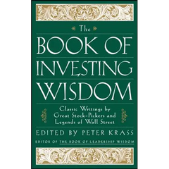 The Book of Investing Wisdom: Classic Writings by Great Stock-Pickers and Legends of Wall Street