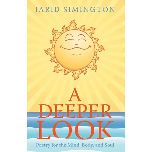 A Deeper Look: Poetry for the Mind, Body, and Soul