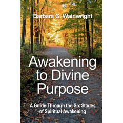 Awakening To Divine Purpose: A Guide Through the Six Stages of Spiritual Transformation