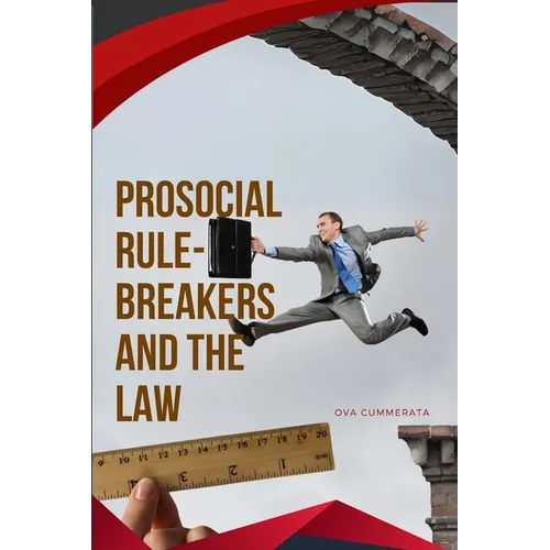 Prosocial Rule-Breakers and the Law