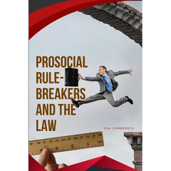 Prosocial Rule-Breakers and the Law