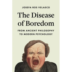 The Disease of Boredom: From Ancient Philosophy to Modern Psychology